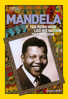 World History Biographies: Mandela: The Hero Who Led His Nation to Freedom - Kramer, Ann