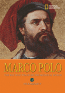 World History Biographies: Marco Polo: The Boy Who Traveled the Medieval World