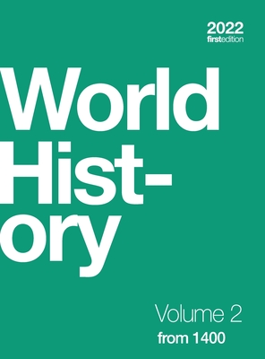 World History, Volume 2: from 1400 (hardcover, full color) - Kordas, Ann, and Lynch, Ryan J, and Nelson, Brooke
