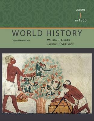 World History, Volume I: To 1800 - Duiker, William J, and Spielvogel, Jackson J, PhD