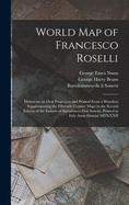 World Map of Francesco Roselli: Drawn on an Oval Projection and Printed From a Woodcut Supplementing the Fifteenth Century Maps in the Second Edition of the Isolario of Bartolomeo Dali Sonetti. Printed in Italy Anno Domini MDXXXII