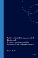 World Military History Annotated Bibliography: Premodern and Nonwestern Military Institutions (Works Published Before 1967)