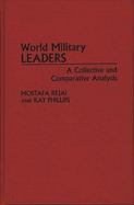 World Military Leaders: A Collective and Comparative Analysis