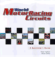 World Motor Racing Circuits: A Spectator's Guide: A Spectator's Guide