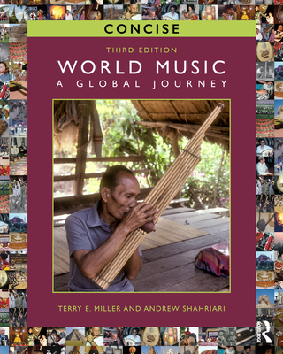 World Music Concise: A Global Journey - Miller, Terry E, and Shahriari, Andrew