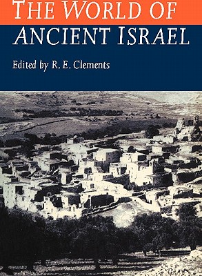 World of Ancient Israel: Sociological, Anthropological and Political Perspectives - Clements, Ronald E