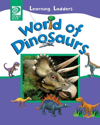 World of Dinosaurs - World Book, Inc (Editor)