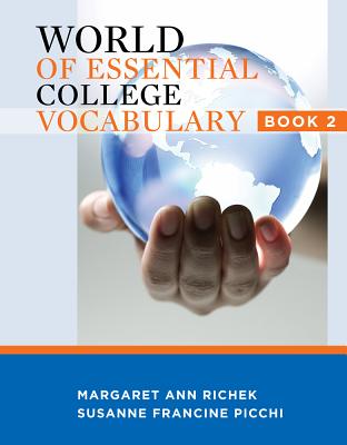 World of Essential College Vocabulary, Book 2 - Richek, Margaret, and Picchi, Susanne