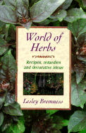 World of Herbs - Bremness, Leslie, and Bremness, Lesley