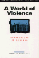 World of Violence: Corrections in America - Silberman, Matthew