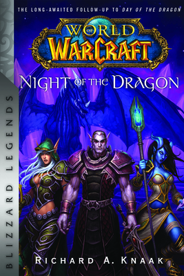 World of Warcraft: Night of the Dragon: Blizzard Legends - Knaak, Richard A