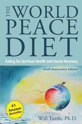 World Peace Diet (Tenth Anniv - Will, Tuttle, PhD