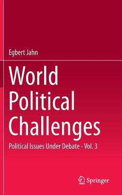 World Political Challenges: Political Issues Under Debate - Vol. 3 - Jahn, Egbert