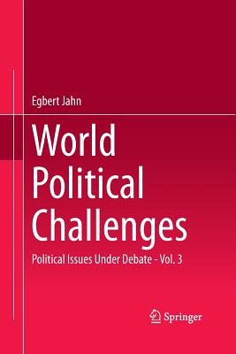 World Political Challenges: Political Issues Under Debate - Vol. 3 - Jahn, Egbert