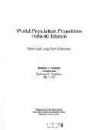 World Population Projections 1989-90 - Bulatao, Rodolofo, and Builder, Carl, Professor, and Bos, Eduard