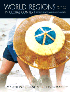 World Regions in Global Context: Peoples, Places, and Environments - Marston, Sallie A, Dr., and Knox, Paul L, Professor, and Liverman, Diana M