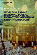 World?s Leading National, Public, Monastery and Royal Library Directors: Leadership, Management, Future of Libraries
