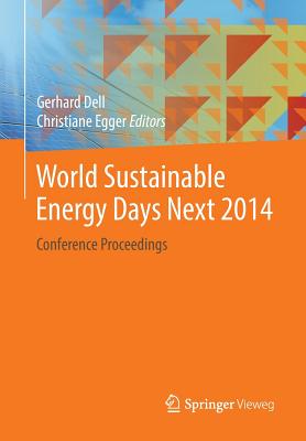 World Sustainable Energy Days Next 2014: Conference Proceedings - Dell, Gerhard (Editor), and Egger, Christiane (Editor)