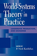 World-Systems Theory in Practice: Leadership, Production, and Exchange
