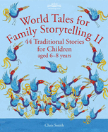 World Tales for Family Storytelling II: 44 Traditional Stories for Children aged 6-8 years