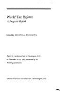 World Tax Reform: A Progress Report