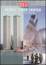 World Trade Center: The Anatomy of a Collapse