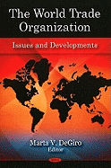 World Trade Organization: Issues & Developments