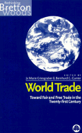 World Trade: Toward Fair and Free Trade in the Twenty-First Century