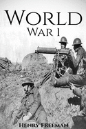 World War 1: A History from Beginning to End (Booklet)