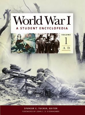 World War I [5 Volumes]: A Student Encyclopedia - Tucker, Spencer C (Editor), and Roberts, Priscilla Mary (Editor)