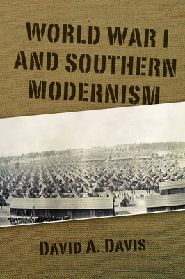 World War I and Southern Modernism - Davis, David A