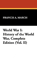 World War I: History of the World War, Complete Edition (Vol. II)