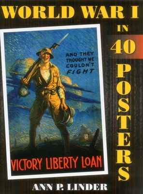 World War I in 40 Posters - Linder, Ann P