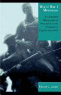 World War I Memories: An Annotated Bibliography of Personal Accounts Published in English Since 1919