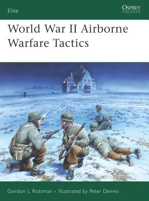 World War II Airborne Warfare Tactics - Rottman, Gordon L