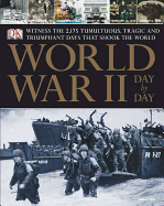 World War II Day by Day - Lucas, Sharon, and Armitage, Michael (Contributions by), and Lewin, Lord (Contributions by)