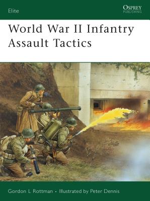 World War II Infantry Assault Tactics - Rottman, Gordon L