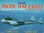 World War II Pacific War Eagles: China/Pacific Aiir War in Original Color