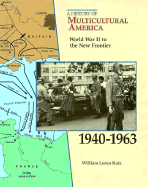 World War II to the New Frontier, 1940-1963