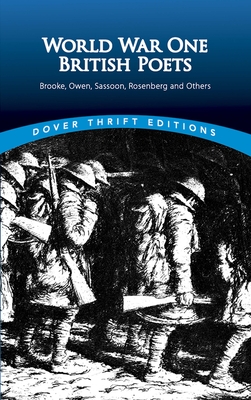 World War One British Poets: Brooke, Owen, Sassoon, Rosenberg and Others - Ward, Candace (Editor)