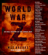 World War Z: An Oral History of the Zombie War - Brooks, Max, and Various (Read by)
