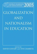 World Yearbook of Education 2005: Globalization and Nationalism in Education