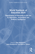 World Yearbook of Education 2024: Digitalisation of Education in the Era of Algorithms, Automation and Artificial Intelligence