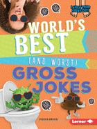 World's Best (and Worst) Gross Jokes