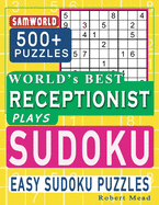 World's Best Receptionist Plays Sudoku: Easy Sudoku Puzzle Book Gift For Receptionist Appreciation Birthday End of year & Retirement Gift