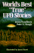 World's Best "True" UFO Stories - Randles, Jenny Hough