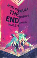 Worlds from the Word's End