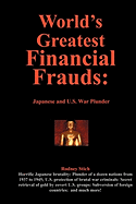 World's Greadest Financial Frauds: Japandese and U.S. War Plunder