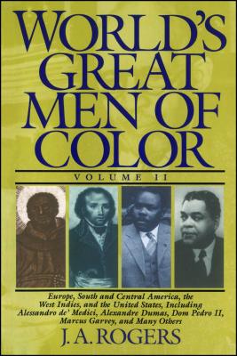 World's Great Men of Color, Volume II - Rogers, J a