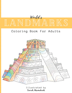 World's Landmarks Coloring Book For Adults: Travel through Architecture Touristic historical buildings and monuments from China to USA to Destress and Beat anxiety relaxing coloring book